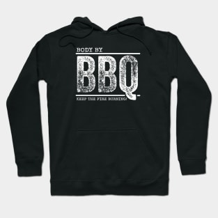 Body By BBQ - Keep The Fire Burning! Hoodie